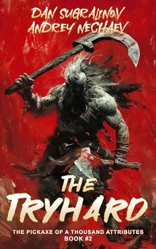The Tryhard - The Pickaxe of a Thousand Attributes Book #2