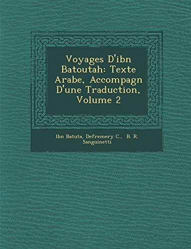 Voyages d'Ibn Batoutah: Texte Arabe, Accompagnée d'une Traduction (Volume 2)