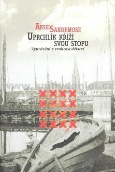 Uprchlík Kříží Svou Stopu: Vyprávění Z Vrahova Dětství