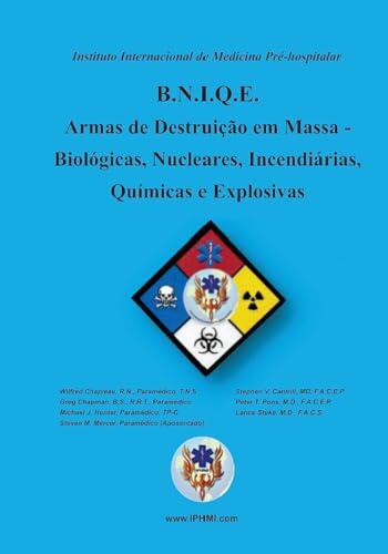 B.N.I.Q.E.: Armas de Destruição em Massa (Biológicas, Nucleares, Incendiárias, Químicas e Explosivas)