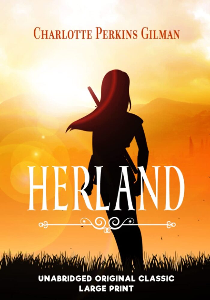 HERLAND: UNABRIDGED ORIGINAL CLASSIC- LARGE PRINT