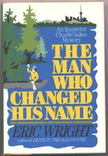The Man Who Changed His Name: An Inspector Charlie Salter Mystery by Eric Wright