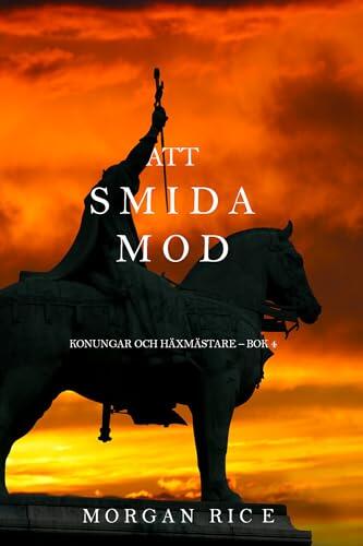 Att smida mod (Konungar Och Häxmästare – Bok 4)