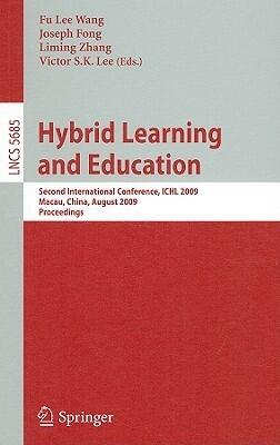 Hybrid Learning And Education: Second International Conference, ICHL 2009, Macau, China, August 25-27, 2009, Proceedings