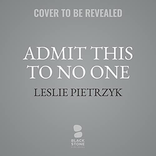 Admit This to No One: Stories