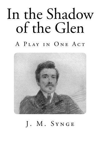 In the Shadow of the Glen: A Play in One Act