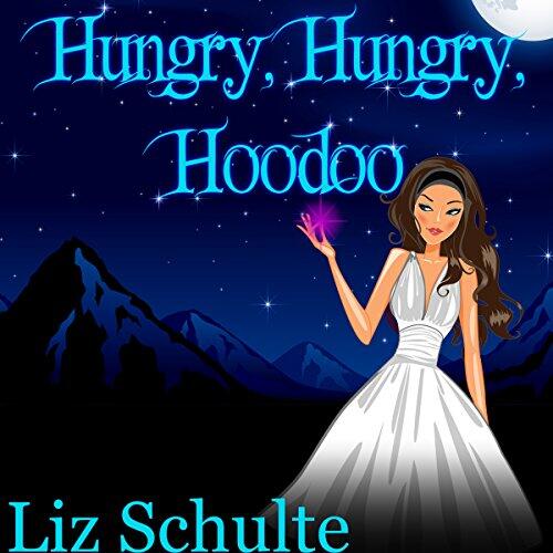Hungry, Hungry, Hoodoo