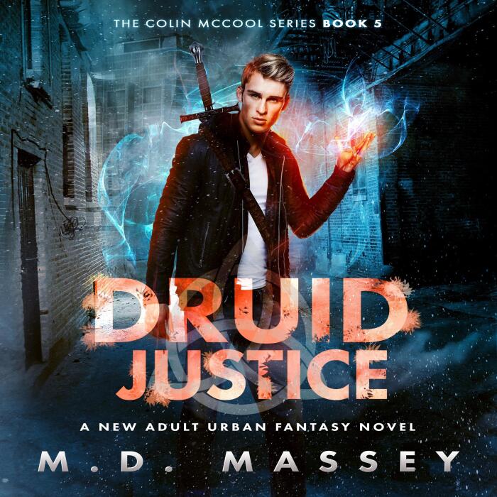 Druid Justice: A New Adult Urban Fantasy Novel: The Colin McCool Paranormal Suspense Series, Book 5