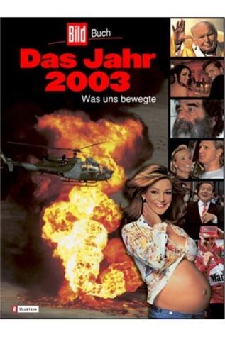 Das Jahr 2003: Was uns bewegte