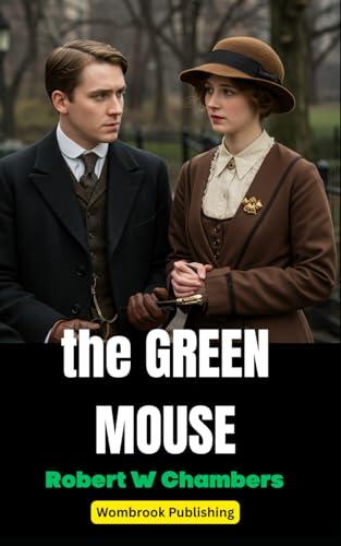 The Green Mouse: A Story of Serendipity, Social Change, and the Power of Love