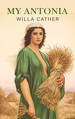 My Antonia: The Original 1918 Edition