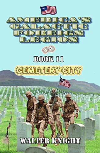 America's Galactic Foreign Legion - Book 11: Cemetery City