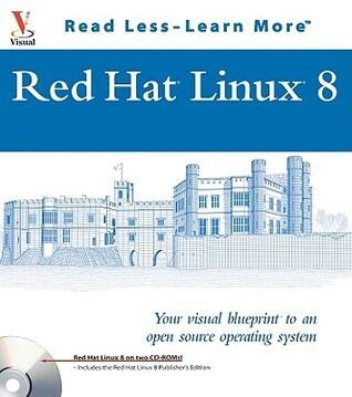 Red Hat Linux 8: Your Visual Blueprint to Open Source Operating Systems