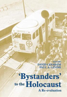 Bystanders to the Holocaust: A Re-Evaluation