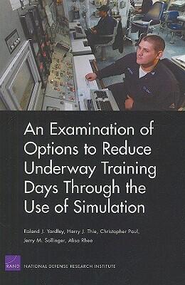 An Examination of Options to Reduce Underway Training Days Through the Use of Simulation 2008