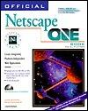Official Netscape One Book: Create Integrated, Platform-Independent Web Applications