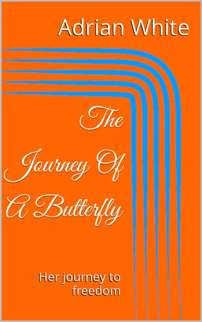 The Journey of a Butterfly Edition: Her journey to freedom: Short Story Series