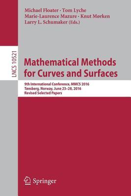 Mathematical Methods for Curves and Surfaces: 9th International Conference, MMCS 2016, Tønsberg, Norway, June 23–28, 2016, Revised Selected Papers