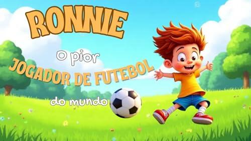Ronnie, o pior jogador de futebol do mundo!