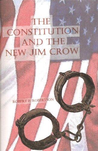 The Constitution and the New Jim Crow: Updated Edition