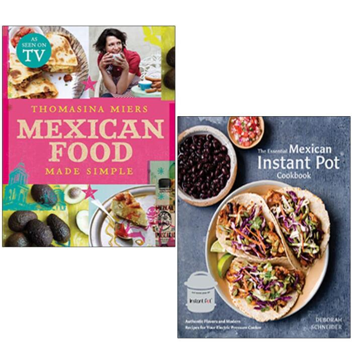 Mexican Food Made Simple (The Essential Mexican Instant Pot Cookbook)