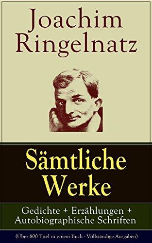 Sämtliche Werke: Gedichte + Erzählungen + Autobiographische Schriften (Über 800 Titel in einem Buch - Vollständige Ausgaben): Kinder-Verwirr-Buch + Als ... auf Reisen und viel mehr