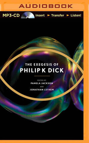 The Exegesis of Philip K. Dick