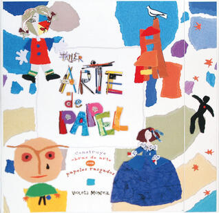 Taller arte de papel: Construye obras de arte con papeles rasgados / Paper Art Whorkshop