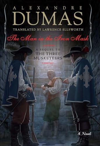 The Man in the Iron Mask: A Sequel to The Three Musketeers