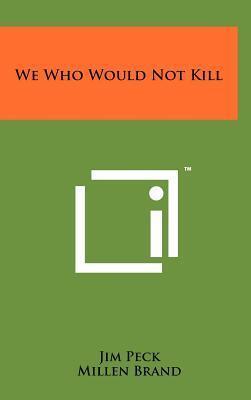 We Who Would Not Kill
