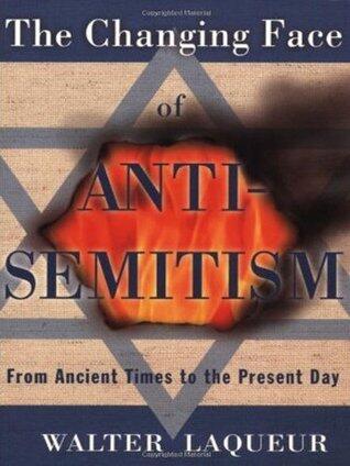 The Changing Face of Anti-Semitism: From Ancient Times to the Present Day