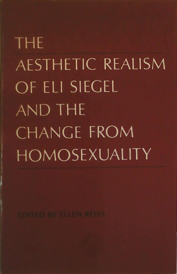 The Aesthetic Realism of Eli Siegel and the Change from Homosexuality