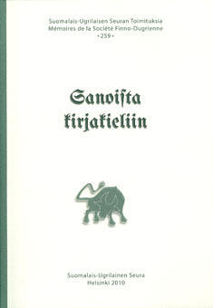 Sanoista kirjakieliin: Juhlakirja Kaisa Häkkiselle 17. marraskuuta 2010