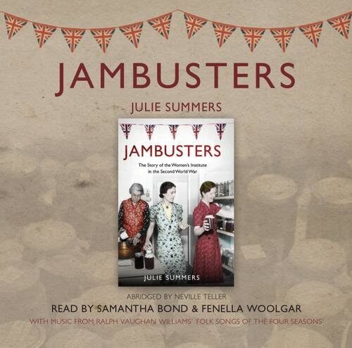 Jambusters: The Story of the Women's Institute in the Second World War