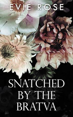 Snatched by the Bratva: A Bratva Virgin Bride Romance