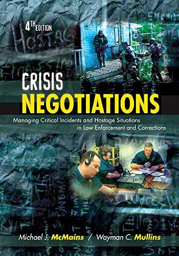 Crisis Negotiations (Fourth Edition): Managing Critical Incidents and Hostage Situations in Law Enforcement and Corrections