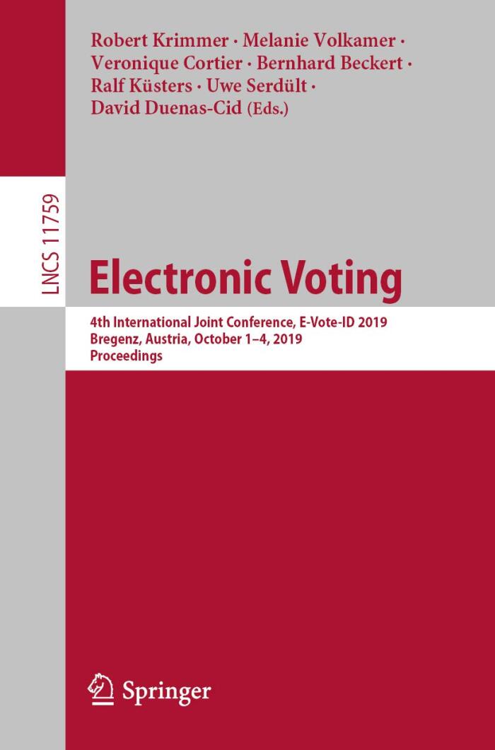 Electronic Voting: 4th International Joint Conference, E-Vote-ID 2019, Bregenz, Austria, October 1–4, 2019, Proceedings