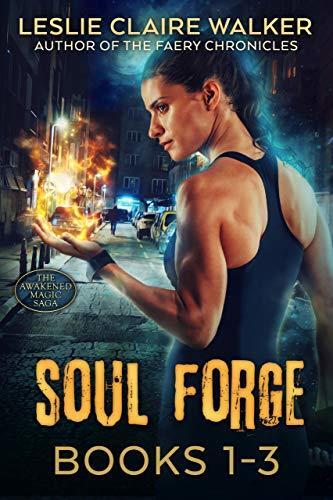 Soul Forge Books 1-3: Angel Hunts, Angel Rises & Angel Falls: The Awakened Magic Saga