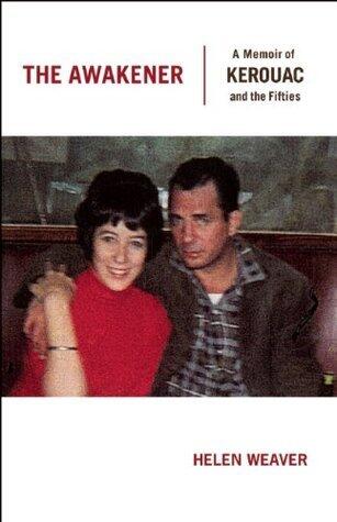 The Awakener: A Memoir of Jack Kerouac and the Fifties