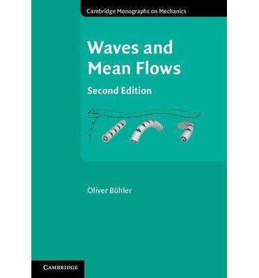 [Waves and Mean Flows (Cambridge Monographs on Mechanics)] [Author: Bühler, Oliver] [March, 2014]