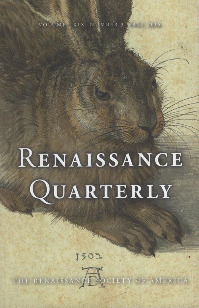 Renaissance Quarterly, Volume LXIX, Number 3, Fall 2016