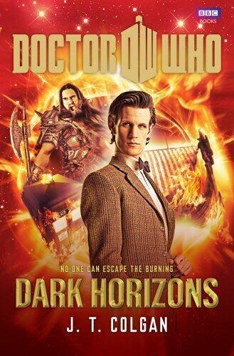 Doctor Who: Dark Horizons by J.T. Colgan (2012) Hardcover