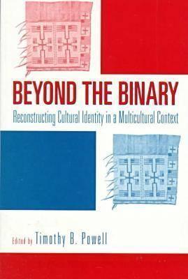 Beyond the Binary: Reconstructing Cultural Identity In a Multicultural Context