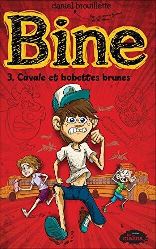 Bine 3 : Cavale et bobettes brunes