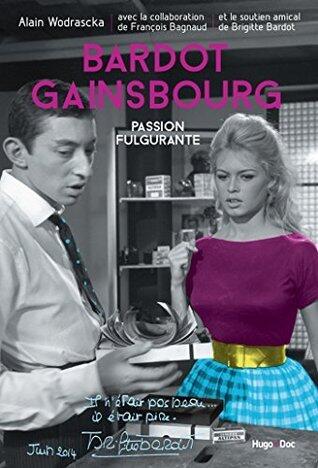 Bardot/Gainsbourg Passion fulgurante (Hugo doc)