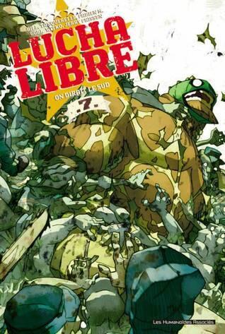 Lucha Libre, Tome 7 : On Dirait le Sud