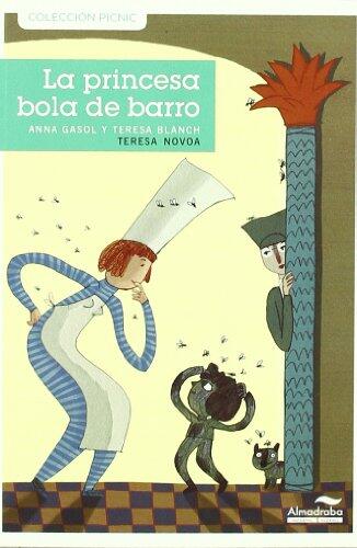 La princesa bola de barro (Coleccion Picnic)