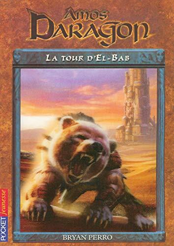 Amos Daragon - tome 5 La tour d'El-Bab
