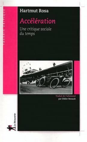 Accélération: Une critique sociale du temps