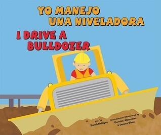 Yo manejo una niveladora/I Drive a Bulldozer (Vehiculos de trabajo / Working Wheels)